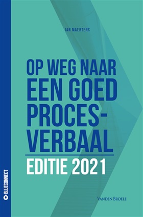 Nu in BlueConnect > Basismodule: nieuwe editie van 'Op weg naar een goed proces-verbaal'