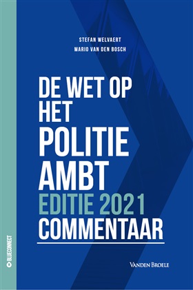 Raadpleeg de nieuwste editie van 'De Wet op het Politieambt - Commentaar' in BlueConnect > Basismodule